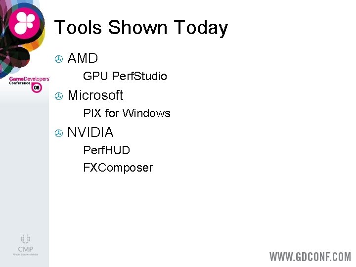 Tools Shown Today > AMD > > Microsoft > > GPU Perf. Studio PIX