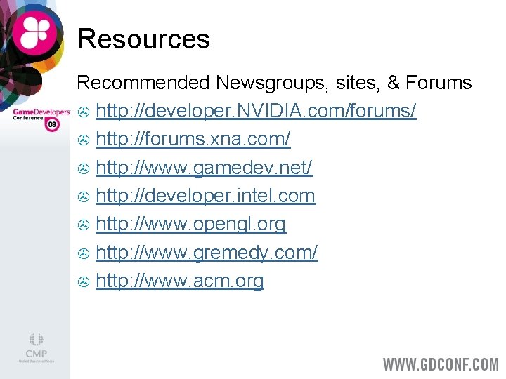 Resources Recommended Newsgroups, sites, & Forums > http: //developer. NVIDIA. com/forums/ > http: //forums.