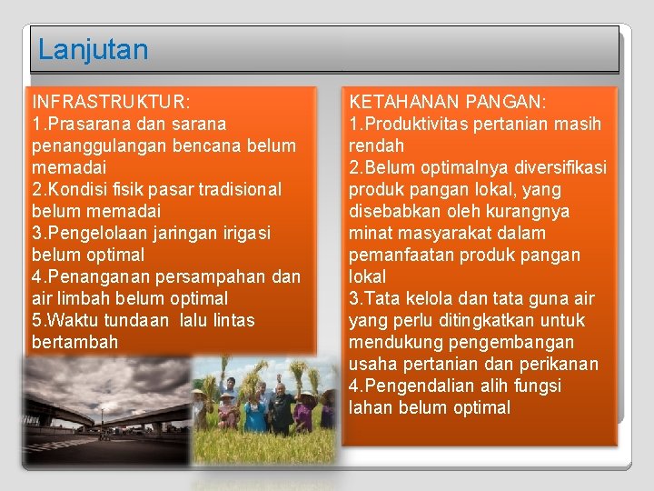 Lanjutan INFRASTRUKTUR: 1. Prasarana dan sarana penanggulangan bencana belum memadai 2. Kondisi fisik pasar