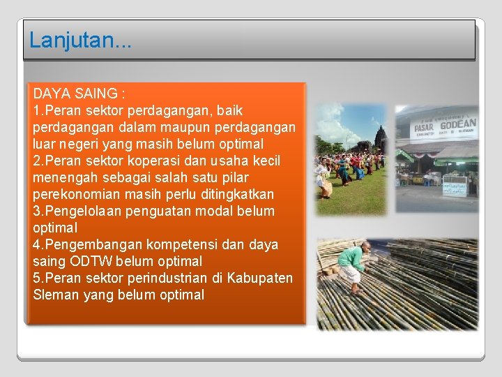 Lanjutan. . . DAYA SAING : 1. Peran sektor perdagangan, baik perdagangan dalam maupun Lanjutan. . . DAYA SAING : 1. Peran sektor perdagangan, baik perdagangan dalam maupun
