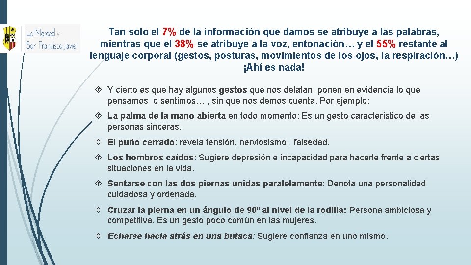 Tan solo el 7% de la información que damos se atribuye a las palabras,