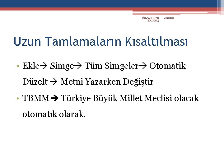 Öğr. Gör. Feyza TEKİNBAŞ 1. 12. 2020 Uzun Tamlamaların Kısaltılması • Ekle Simge Tüm