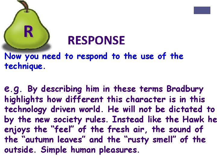 R RESPONSE Now you need to respond to the use of the technique. e.