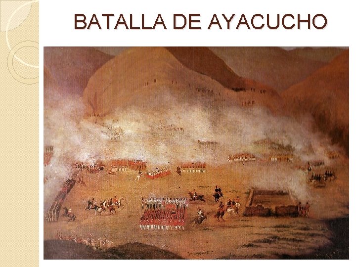 BATALLA DE AYACUCHO BATALLA DE AYACUCHO