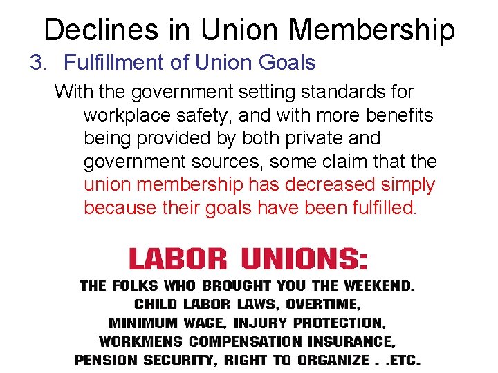 Declines in Union Membership 3. Fulfillment of Union Goals With the government setting standards Declines in Union Membership 3. Fulfillment of Union Goals With the government setting standards