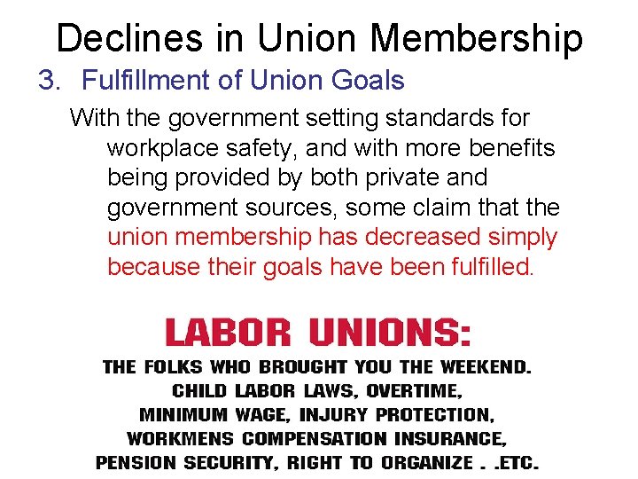 Declines in Union Membership 3. Fulfillment of Union Goals With the government setting standards