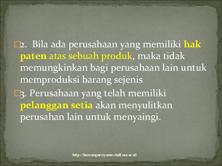 � 2. Bila ada perusahaan yang memiliki hak paten atas sebuah produk, maka tidak