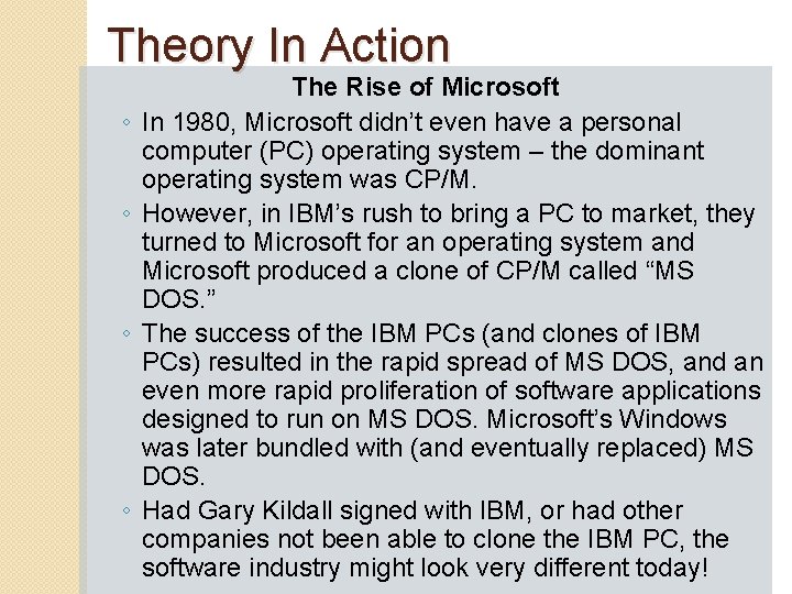 Theory In Action ◦ ◦ The Rise of Microsoft In 1980, Microsoft didn’t even