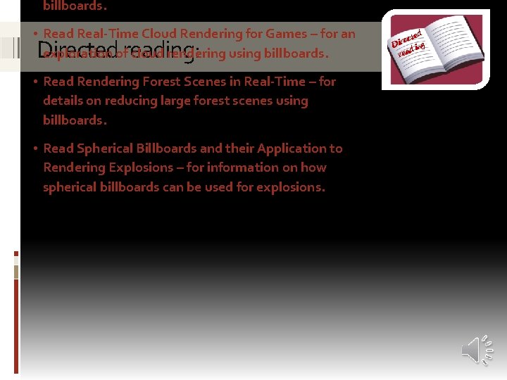 billboards. • Read Real-Time Cloud Rendering for Games – for an exploration of cloud