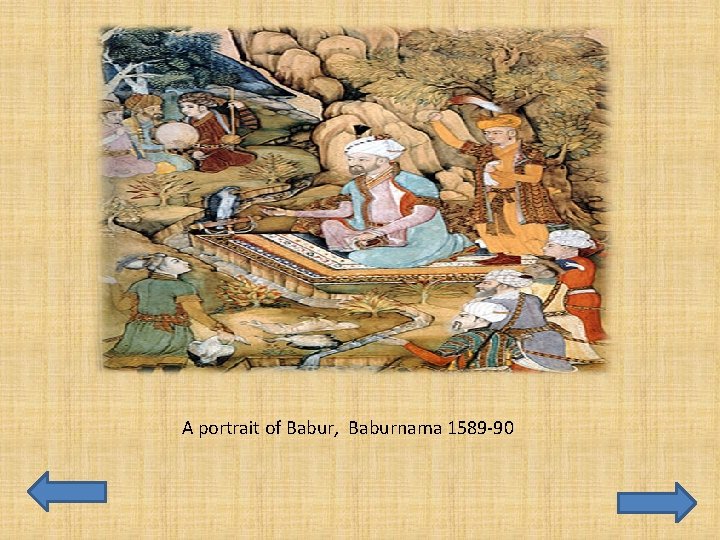 A portrait of Babur, Baburnama 1589 -90 