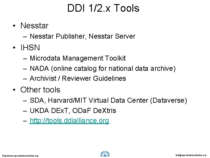 DDI 1/2. x Tools • Nesstar – Nesstar Publisher, Nesstar Server • IHSN –