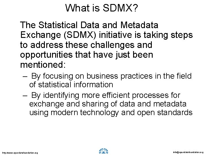 What is SDMX? The Statistical Data and Metadata Exchange (SDMX) initiative is taking steps