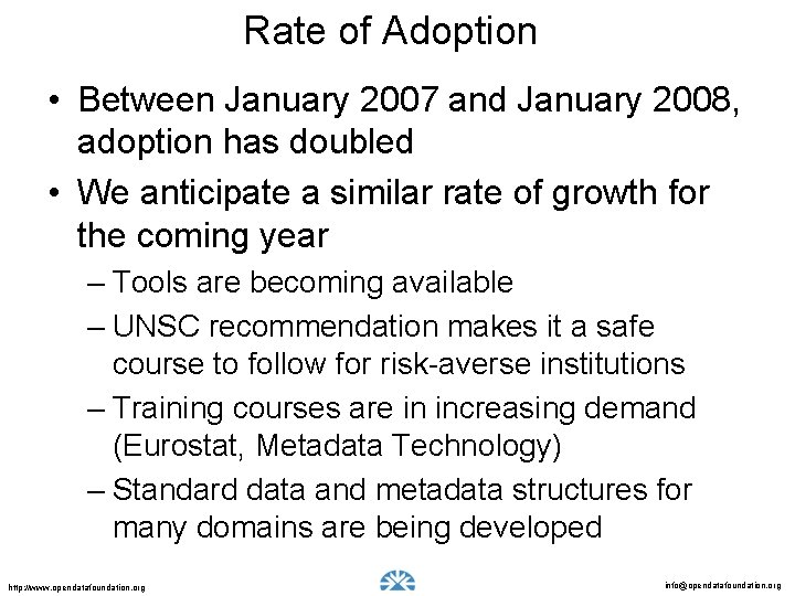 Rate of Adoption • Between January 2007 and January 2008, adoption has doubled •