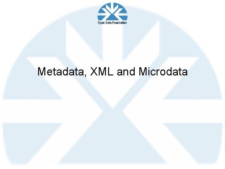 Metadata, XML and Microdata 