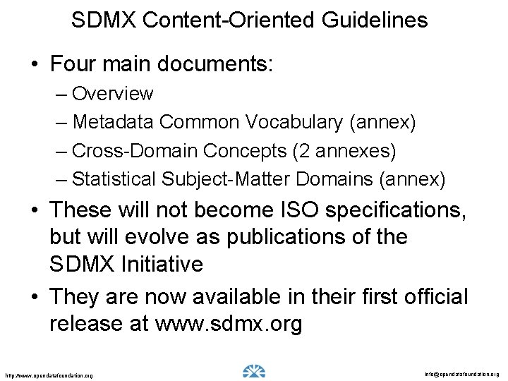 SDMX Content-Oriented Guidelines • Four main documents: – Overview – Metadata Common Vocabulary (annex)