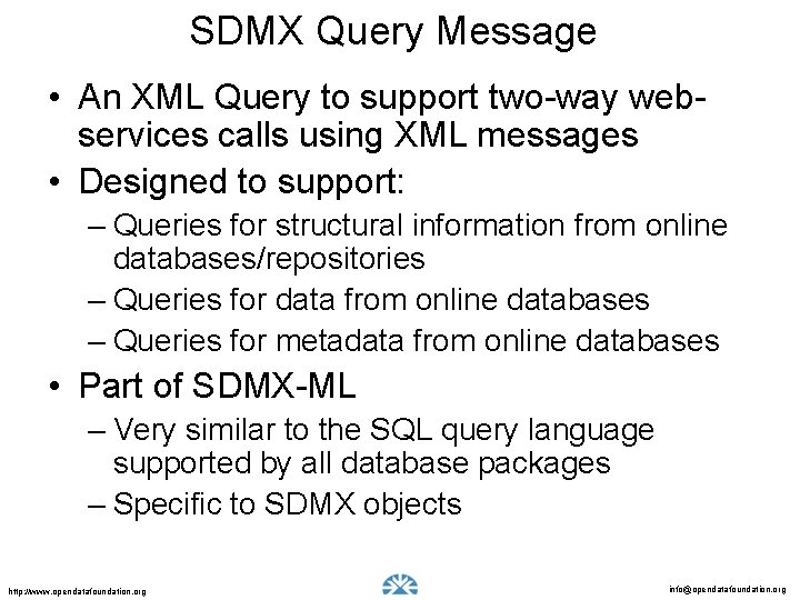 SDMX Query Message • An XML Query to support two-way webservices calls using XML