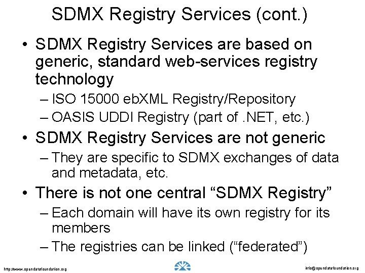 SDMX Registry Services (cont. ) • SDMX Registry Services are based on generic, standard