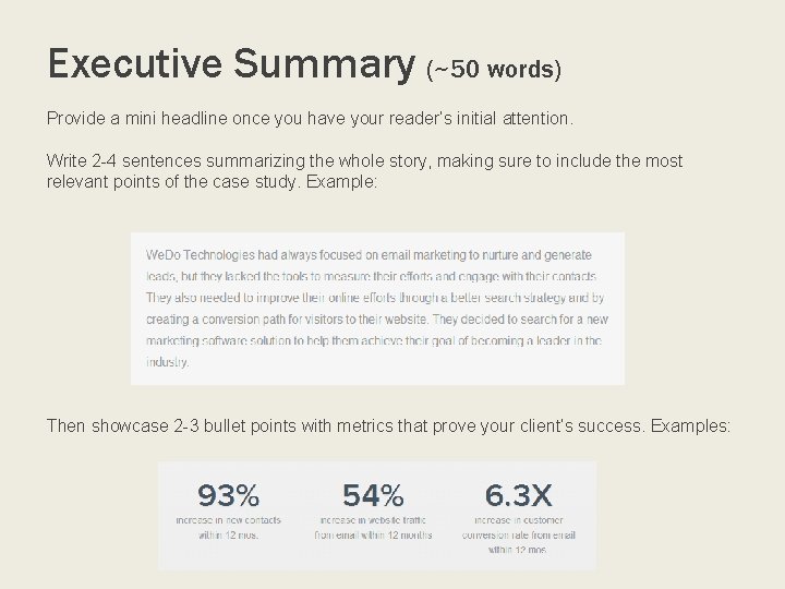 Executive Summary (~50 words) Provide a mini headline once you have your reader’s initial