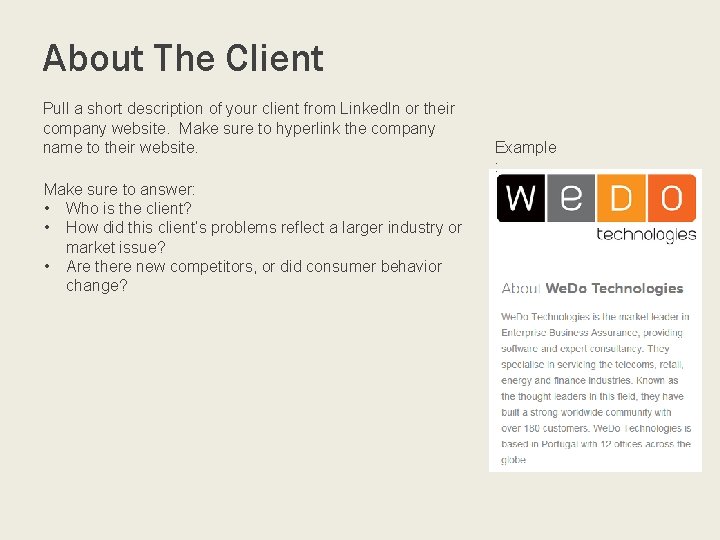 About The Client Pull a short description of your client from Linked. In or