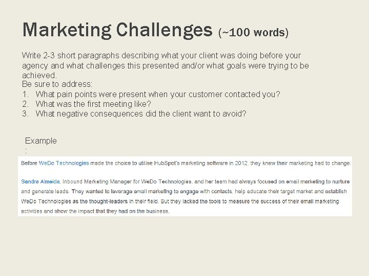 Marketing Challenges (~100 words) Write 2 -3 short paragraphs describing what your client was