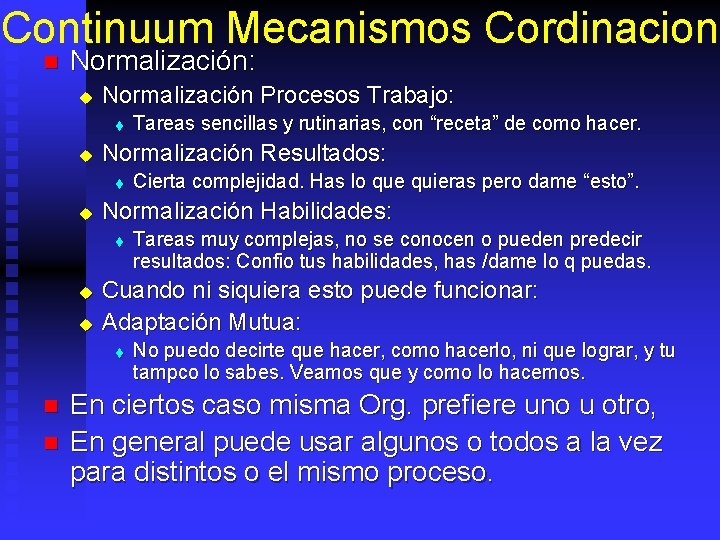 Continuum Mecanismos Cordinacion n Normalización: u Normalización Procesos Trabajo: t u Normalización Resultados: t