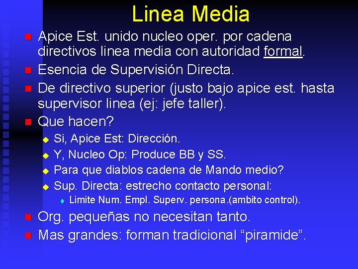 Linea Media n n Apice Est. unido nucleo oper. por cadena directivos linea media
