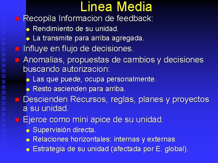 Linea Media n Recopila Informacion de feedback: u u n n Influye en flujo