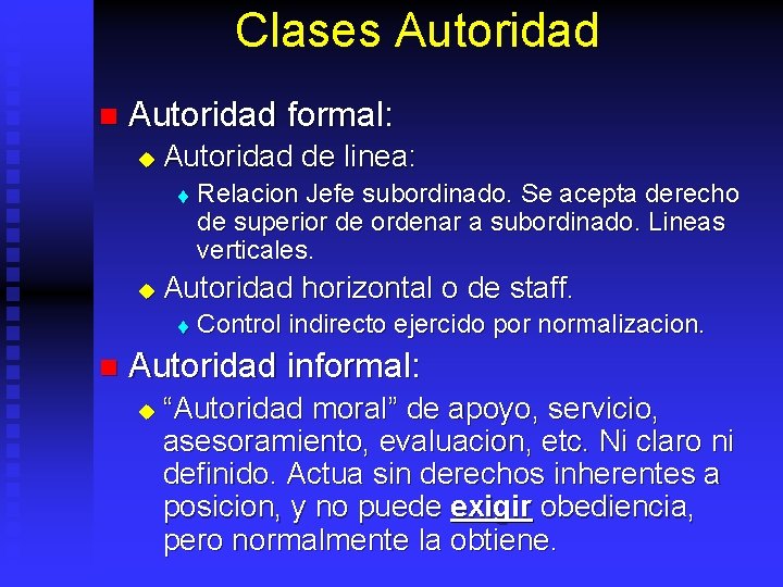 Clases Autoridad n Autoridad formal: u Autoridad de linea: t u Autoridad horizontal o