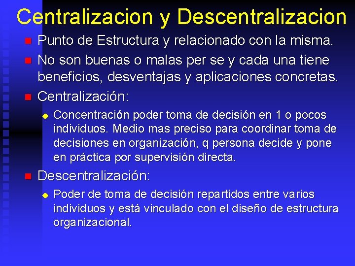 Centralizacion y Descentralizacion n Punto de Estructura y relacionado con la misma. No son