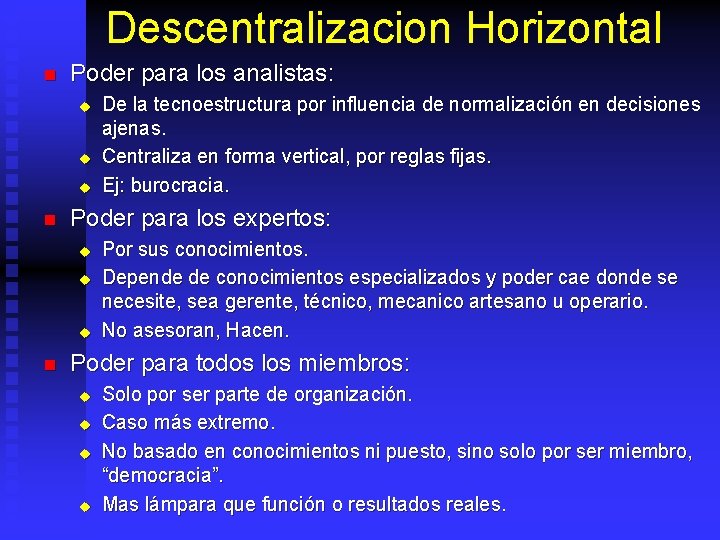 Descentralizacion Horizontal n Poder para los analistas: u u u n Poder para los