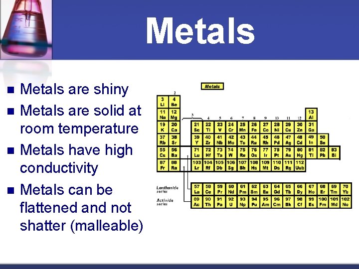 Metals n n Metals are shiny Metals are solid at room temperature Metals have