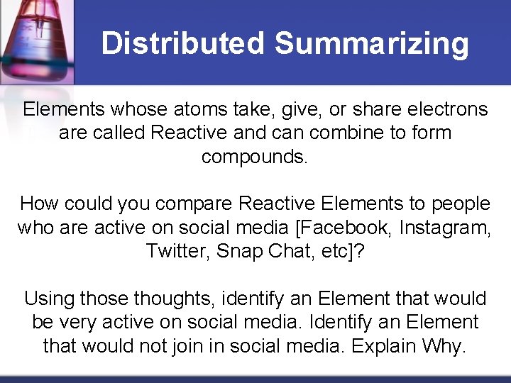 Distributed Summarizing Elements whose atoms take, give, or share electrons are called Reactive and