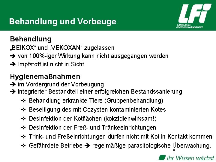 Behandlung und Vorbeuge Behandlung „BEIKOX“ und „VEKOXAN“ zugelassen von 100%-iger Wirkung kann nicht ausgegangen