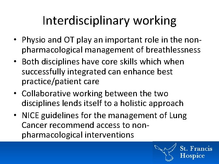 Interdisciplinary working • Physio and OT play an important role in the nonpharmacological management Interdisciplinary working • Physio and OT play an important role in the nonpharmacological management