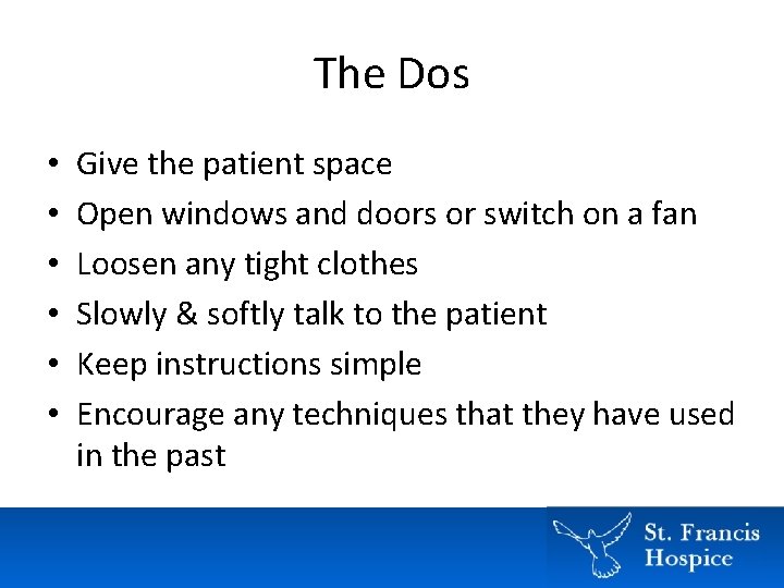 The Dos • • • Give the patient space Open windows and doors or The Dos • • • Give the patient space Open windows and doors or