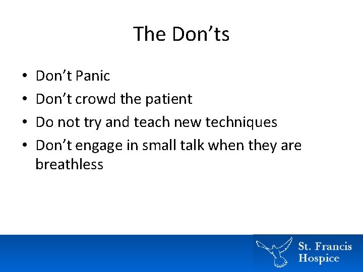 The Don’ts • • Don’t Panic Don’t crowd the patient Do not try and The Don’ts • • Don’t Panic Don’t crowd the patient Do not try and