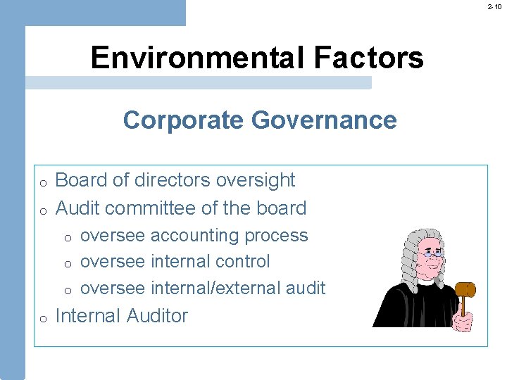 2 -10 Environmental Factors Corporate Governance o o Board of directors oversight Audit committee