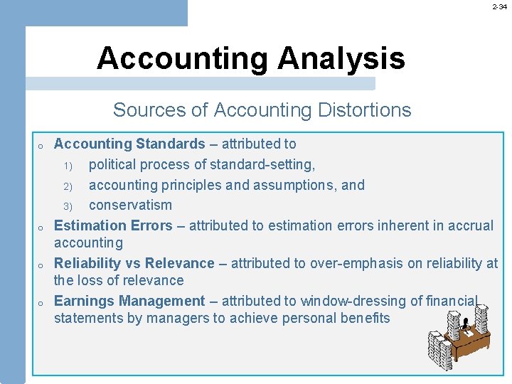 2 -34 Accounting Analysis Sources of Accounting Distortions o o Accounting Standards – attributed