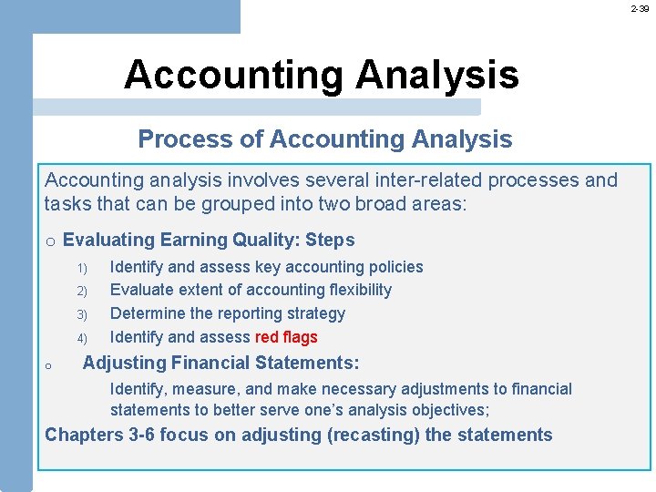 2 -39 Accounting Analysis Process of Accounting Analysis Accounting analysis involves several inter-related processes