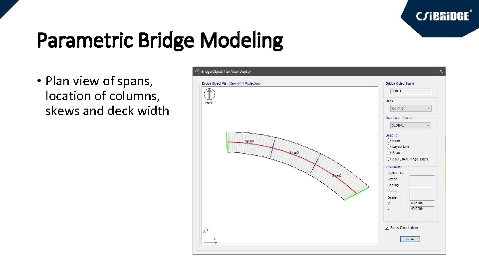 Parametric Bridge Modeling • Plan view of spans, location of columns, skews and deck