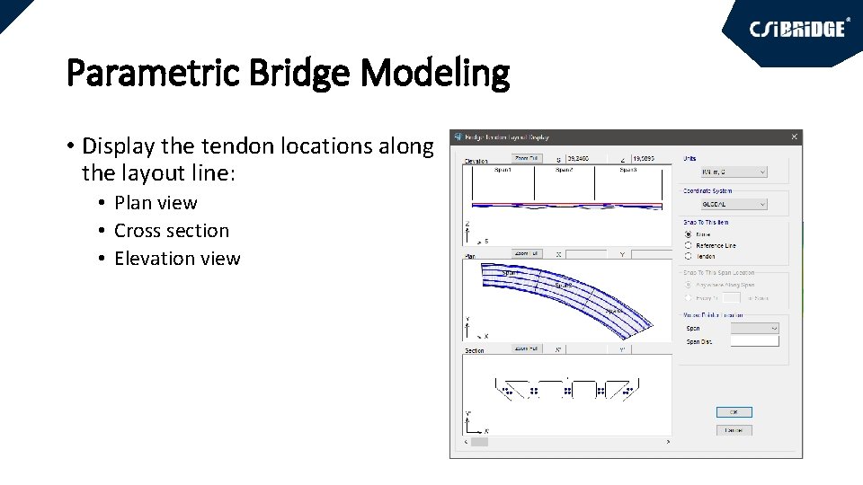 Parametric Bridge Modeling • Display the tendon locations along the layout line: • Plan