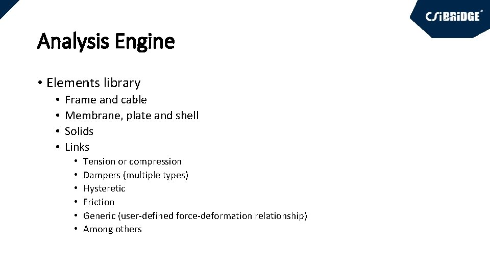 Analysis Engine • Elements library • • Frame and cable Membrane, plate and shell