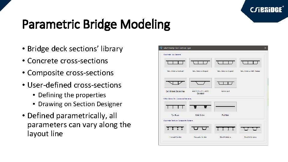 Parametric Bridge Modeling • Bridge deck sections’ library • Concrete cross-sections • Composite cross-sections
