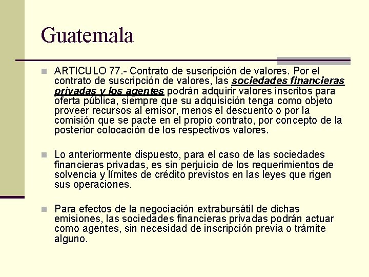 Guatemala n ARTICULO 77. - Contrato de suscripción de valores. Por el contrato de