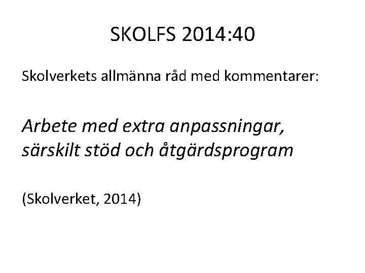 SKOLFS 2014: 40 Skolverkets allmänna råd med kommentarer: Arbete med extra anpassningar, särskilt stöd