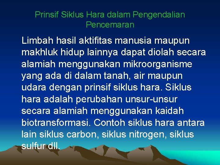 Prinsif Siklus Hara dalam Pengendalian Pencemaran Limbah hasil aktifitas manusia maupun makhluk hidup lainnya