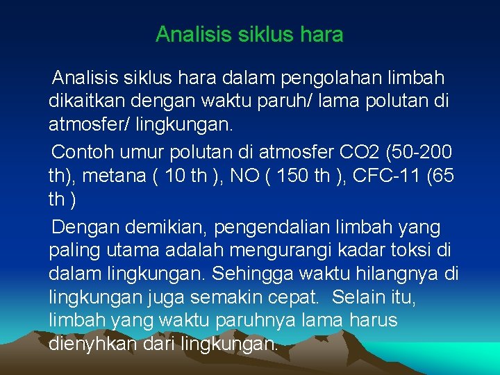 Analisis siklus hara dalam pengolahan limbah dikaitkan dengan waktu paruh/ lama polutan di atmosfer/