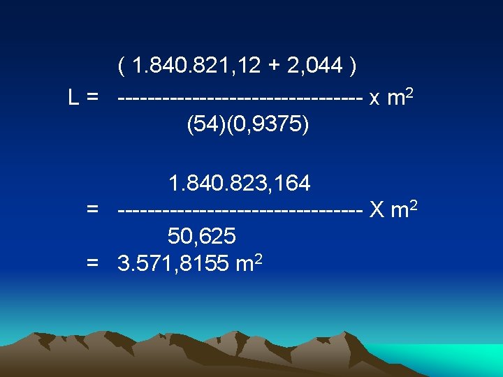 ( 1. 840. 821, 12 + 2, 044 ) L = ----------------- x m