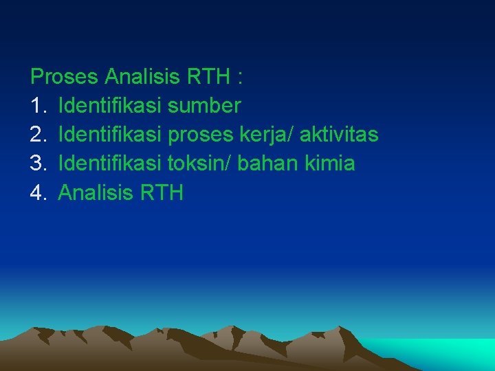 Proses Analisis RTH : 1. Identifikasi sumber 2. Identifikasi proses kerja/ aktivitas 3. Identifikasi