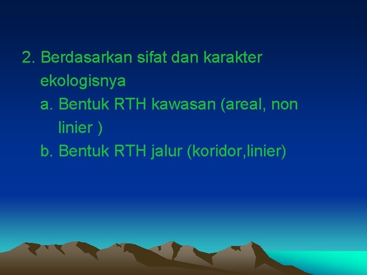 2. Berdasarkan sifat dan karakter ekologisnya a. Bentuk RTH kawasan (areal, non linier )